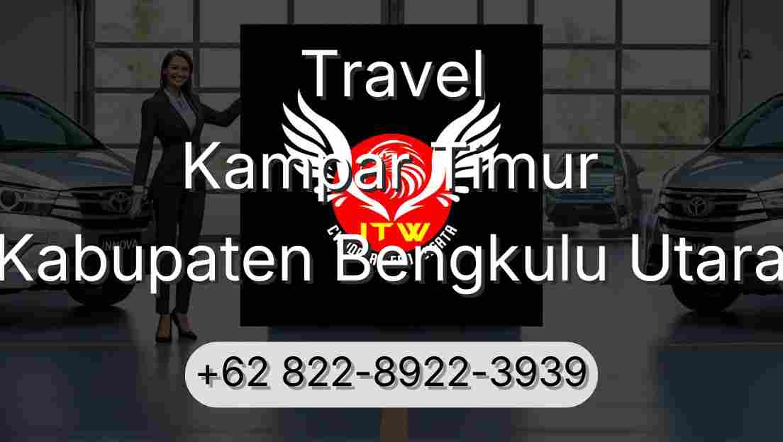 Travel Kampar Timur Kabupaten Bengkulu Utara