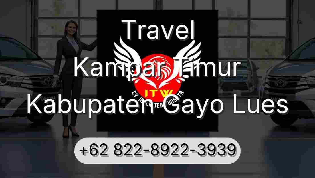 Travel Kampar Timur Kabupaten Gayo Lues