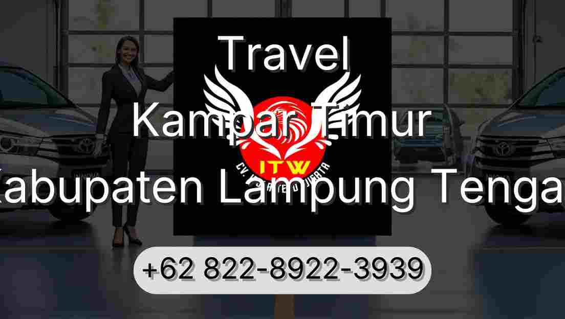 Travel Kampar Timur Kabupaten Lampung Tengah
