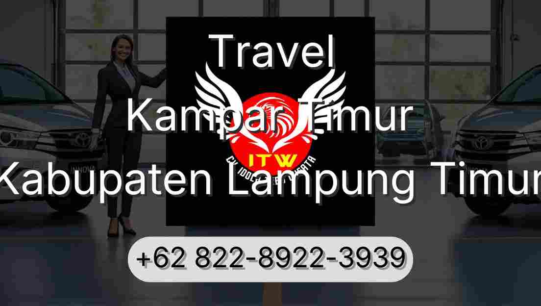 Travel Kampar Timur Kabupaten Lampung Timur
