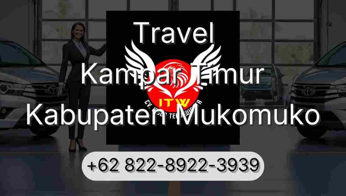 Travel Kampar Timur Kabupaten Mukomuko