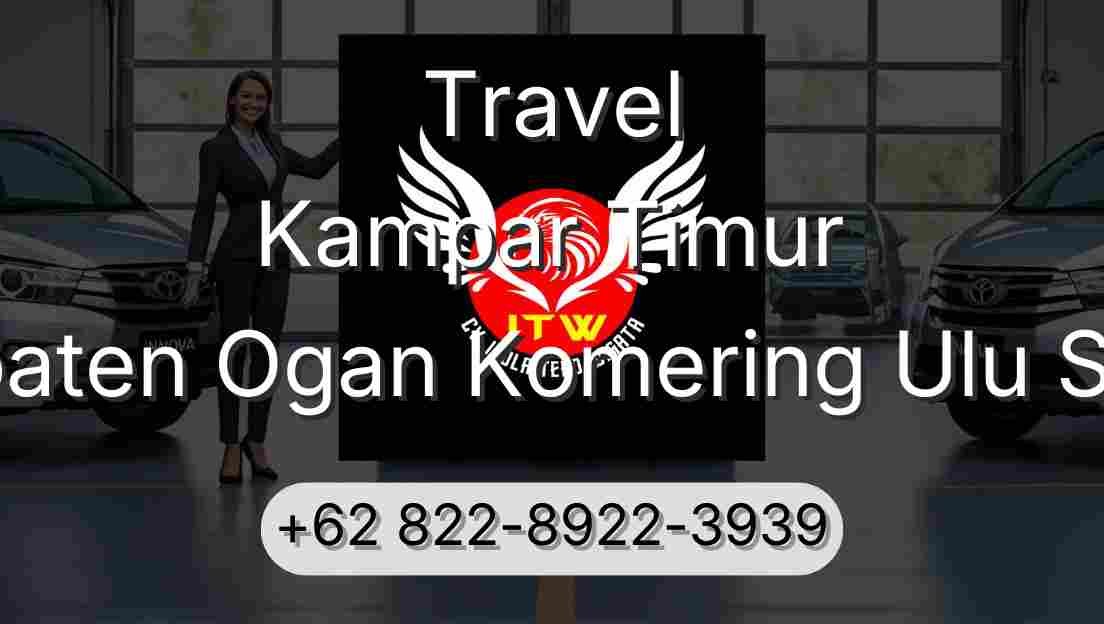 Travel Kampar Timur Kabupaten Ogan Komering Ulu Selatan