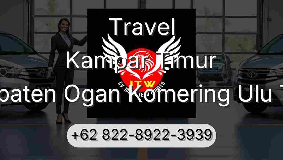 Travel Kampar Timur Kabupaten Ogan Komering Ulu Timur