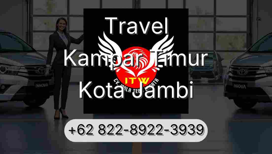 Travel Kampar Timur Kota Jambi