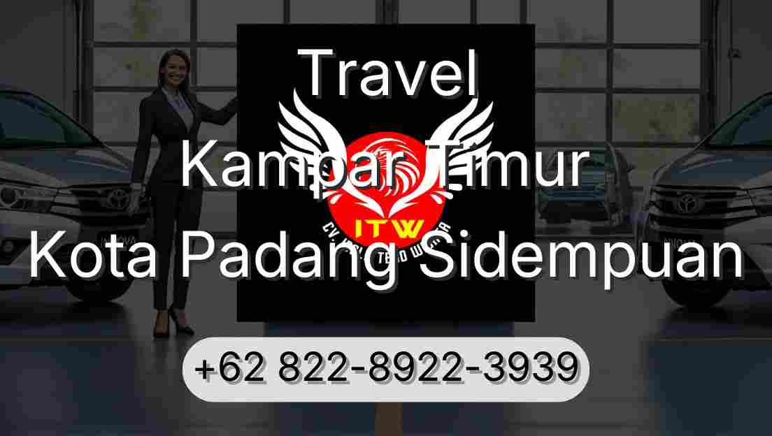 Travel Kampar Timur Kota Padang Sidempuan