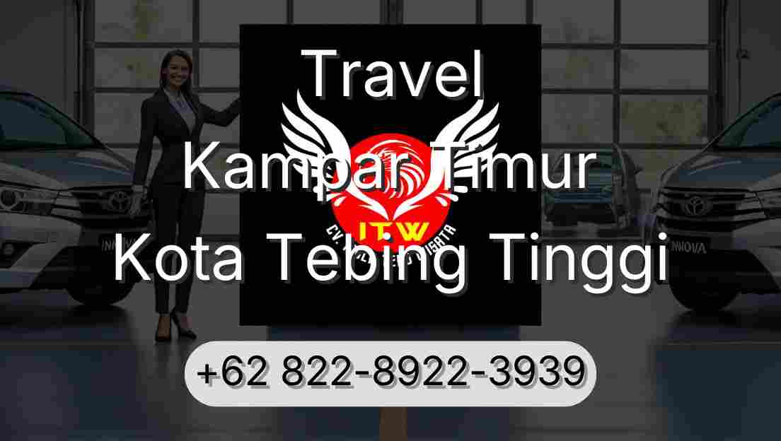 Travel Kampar Timur Kota Tebing Tinggi