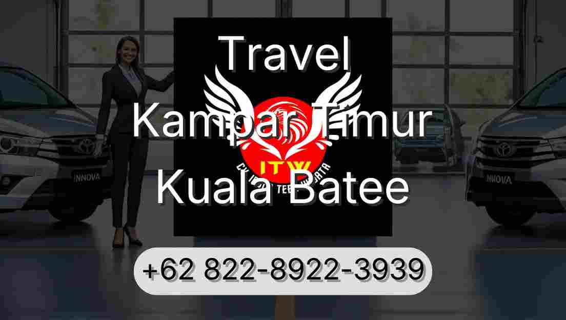 Travel Kampar Timur Kuala Batee