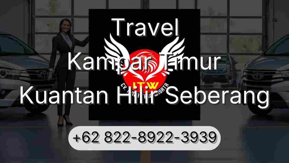 Travel Kampar Timur Kuantan Hilir Seberang