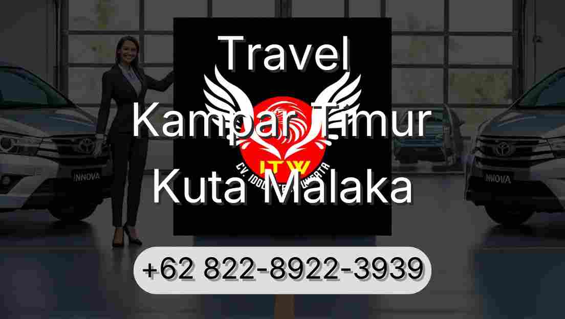 Travel Kampar Timur Kuta Malaka