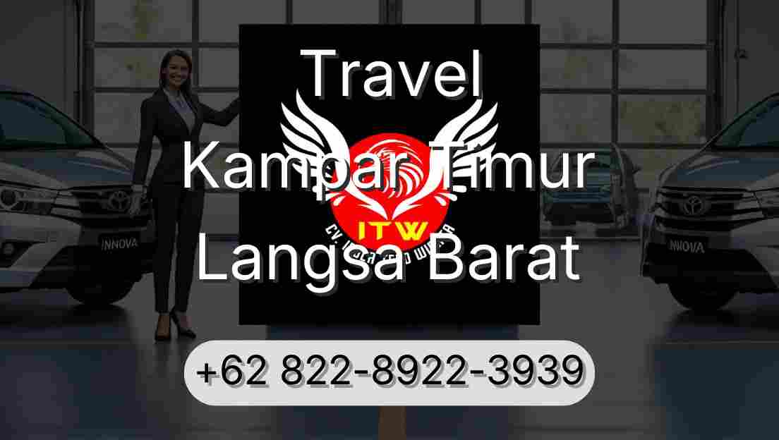 Travel Kampar Timur Langsa Barat