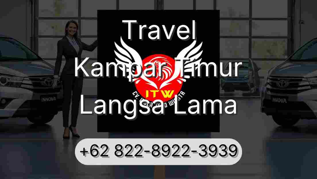 Travel Kampar Timur Langsa Lama