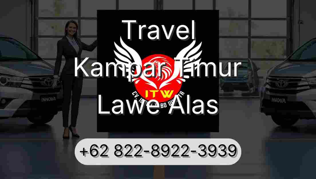 Travel Kampar Timur Lawe Alas