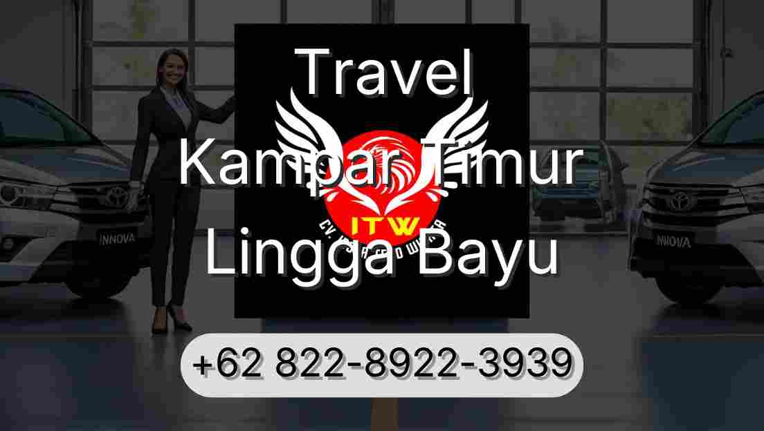 Travel Kampar Timur Lingga Bayu