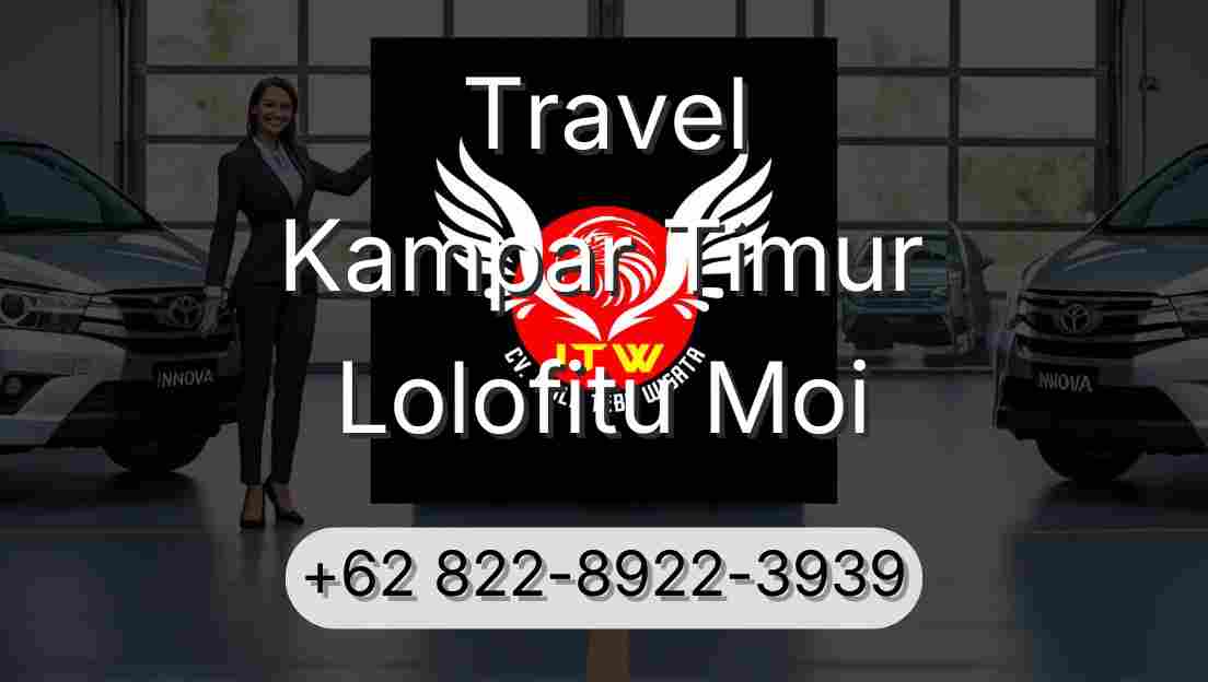 Travel Kampar Timur Lolofitu Moi