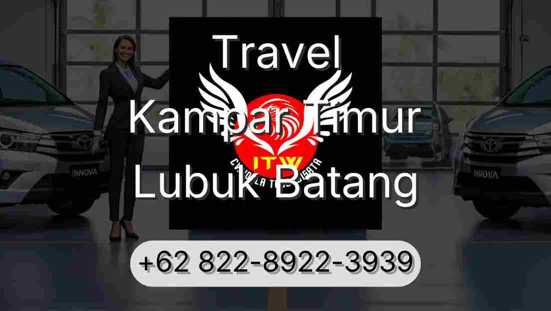Travel Kampar Timur Lubuk Batang