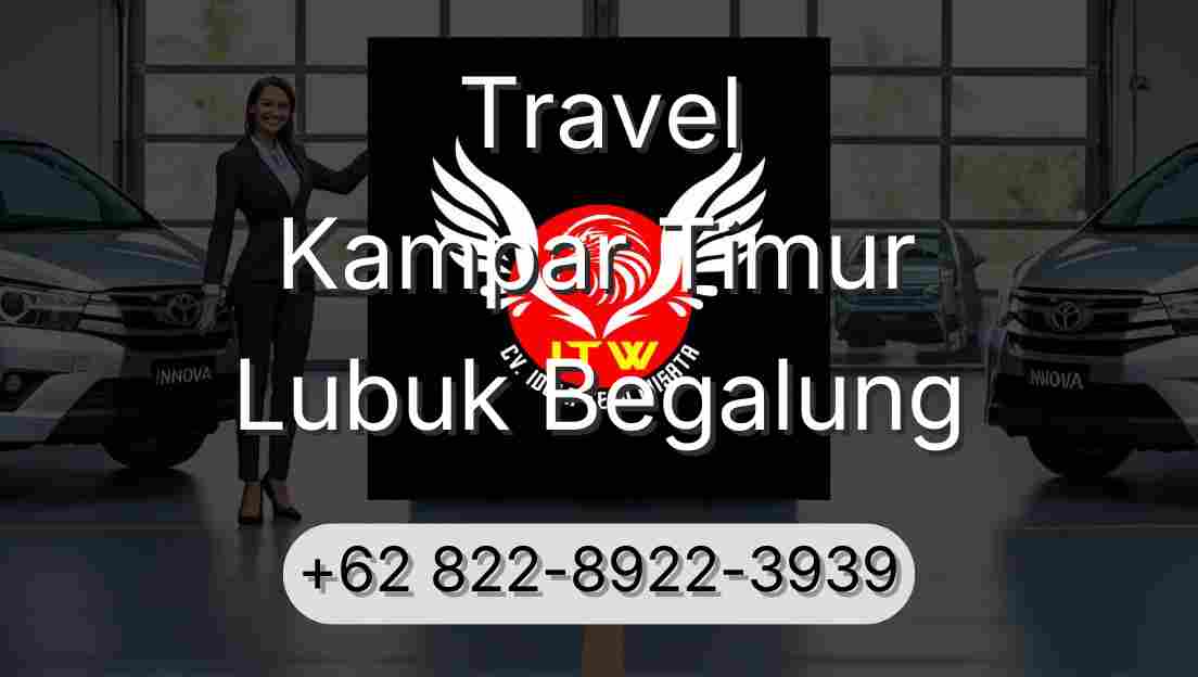 Travel Kampar Timur Lubuk Begalung