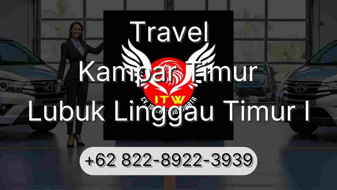 Travel Kampar Timur Lubuk Linggau Timur I