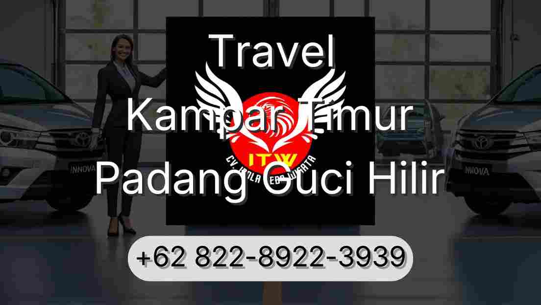 Travel Kampar Timur Padang Guci Hilir