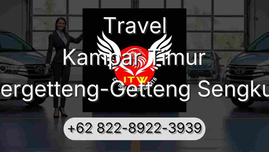 Travel Kampar Timur Pergetteng-Getteng Sengkut