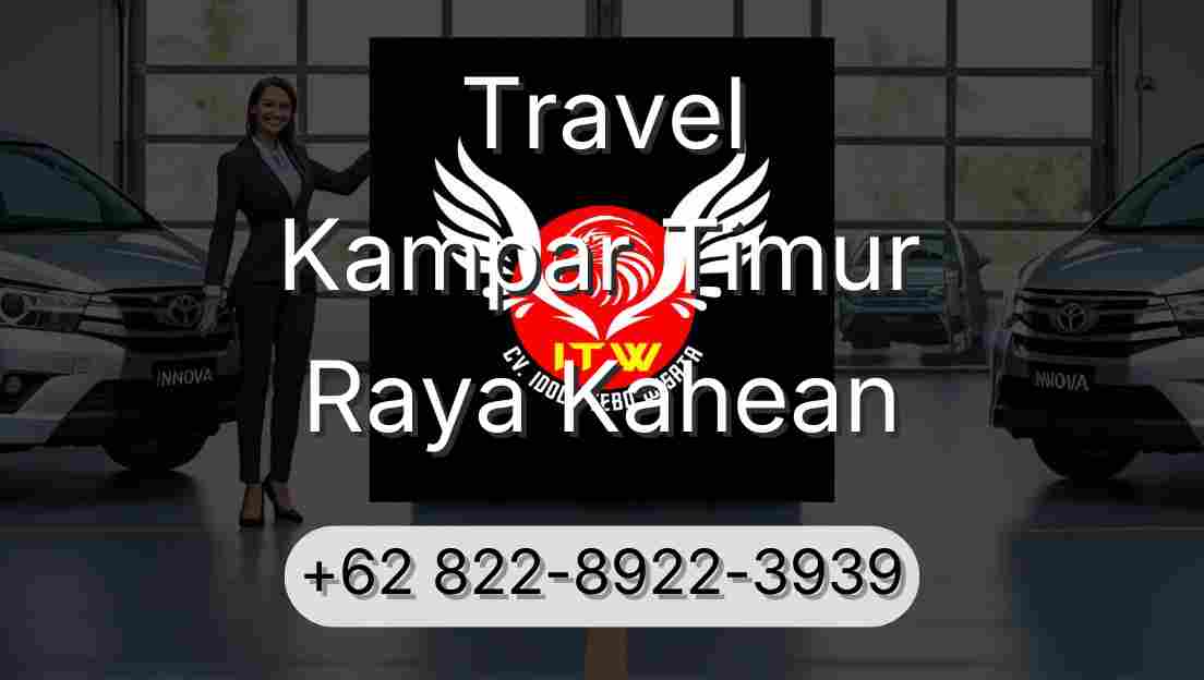 Travel Kampar Timur Raya Kahean