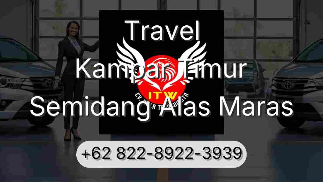 Travel Kampar Timur Semidang Alas Maras