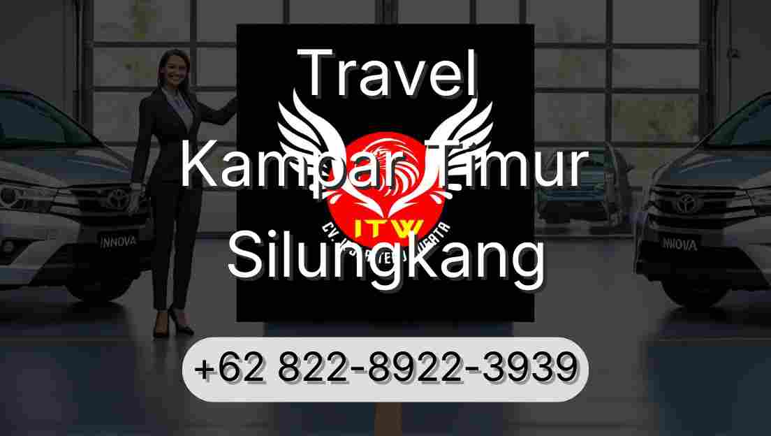 Travel Kampar Timur Silungkang