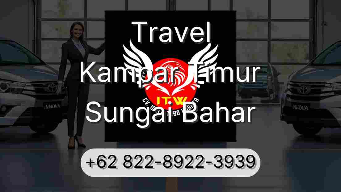 Travel Kampar Timur Sungai Bahar