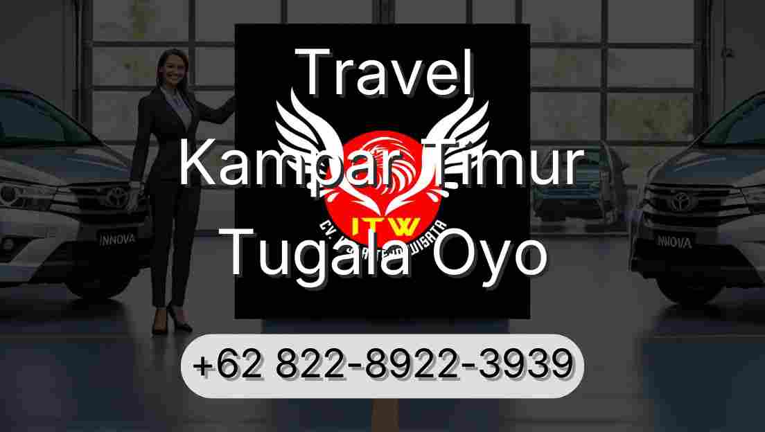 Travel Kampar Timur Tugala Oyo