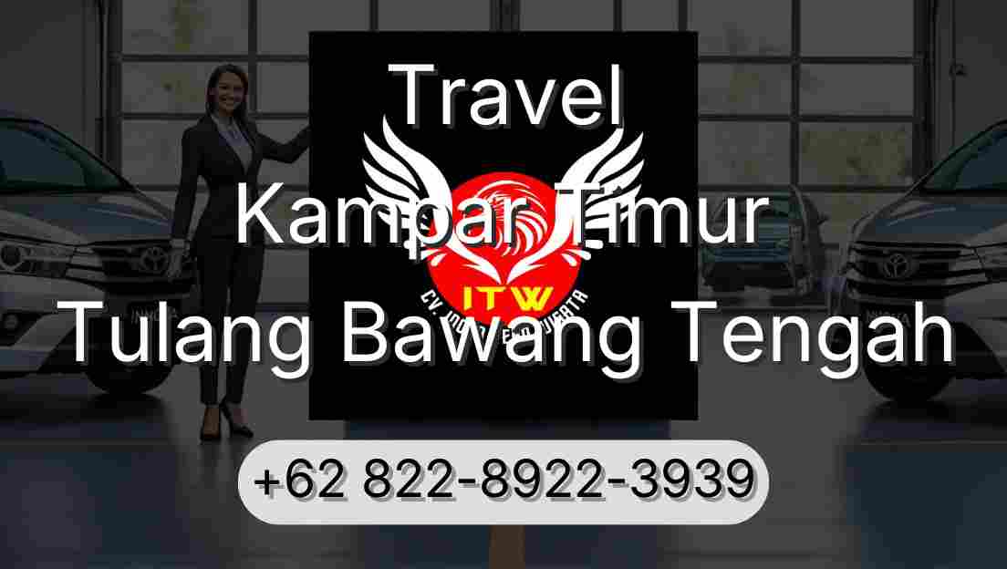 Travel Kampar Timur Tulang Bawang Tengah