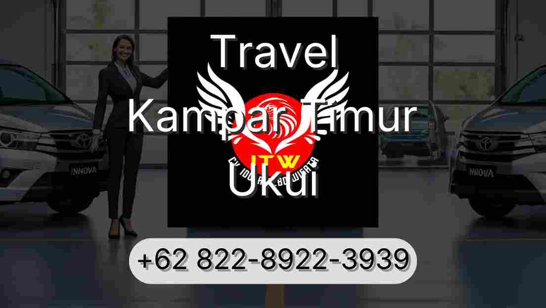 Travel Kampar Timur Ukui