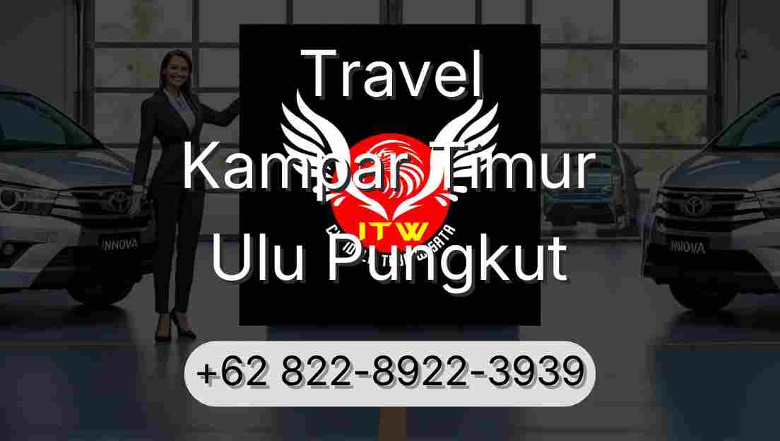 Travel Kampar Timur Ulu Pungkut