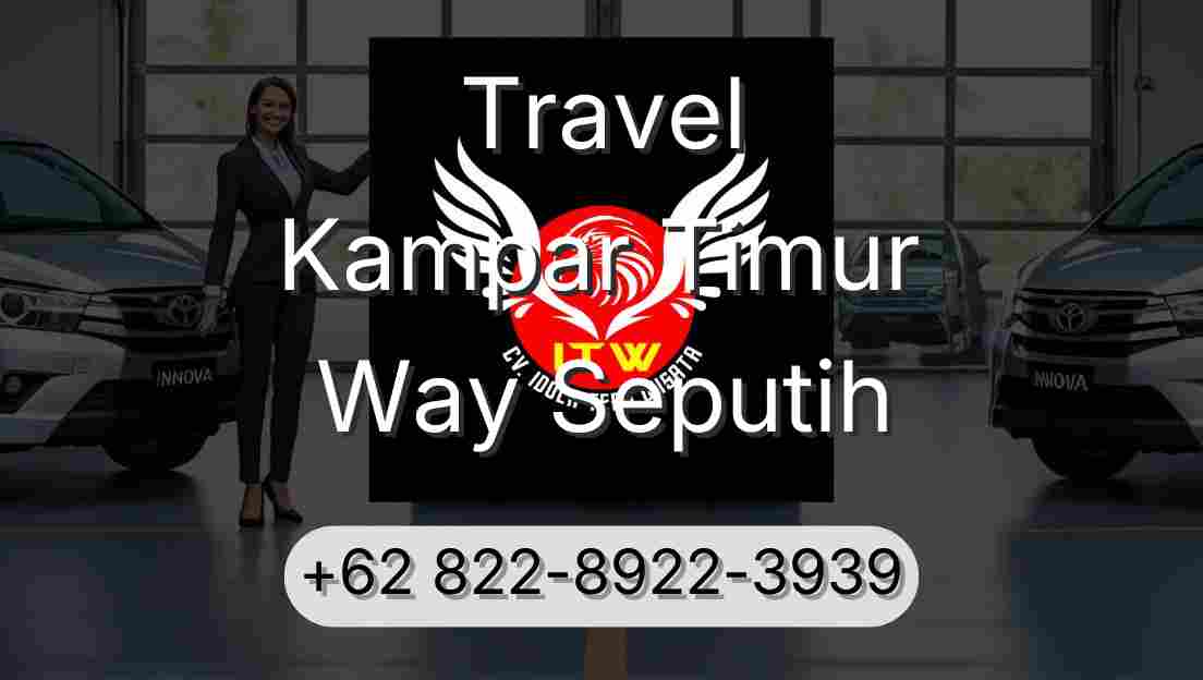Travel Kampar Timur Way Seputih