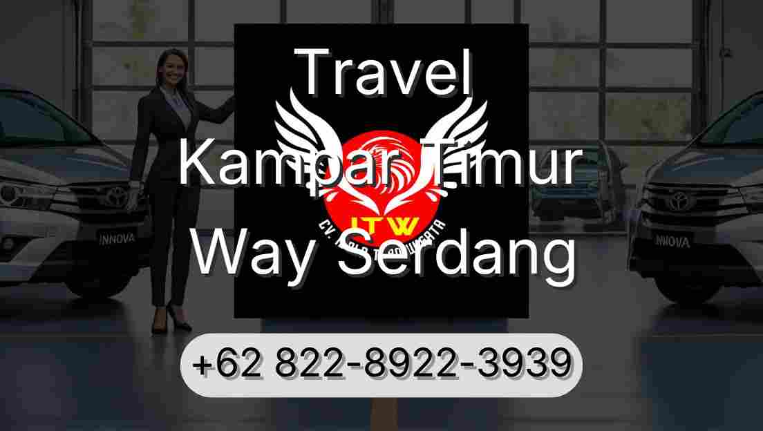 Travel Kampar Timur Way Serdang