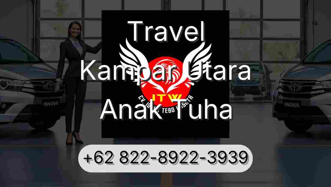Travel Kampar Utara Anak Tuha