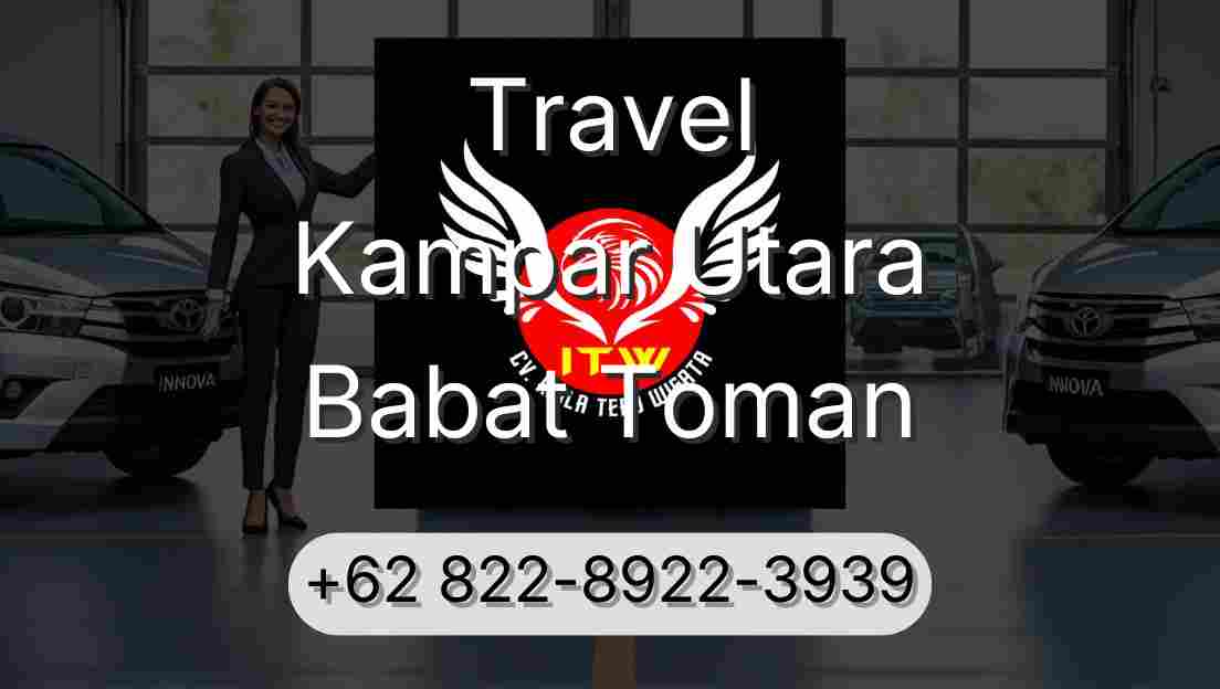 Travel Kampar Utara Babat Toman