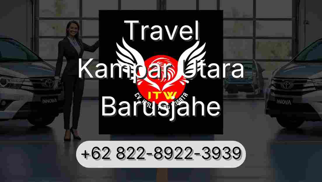 Travel Kampar Utara Barusjahe