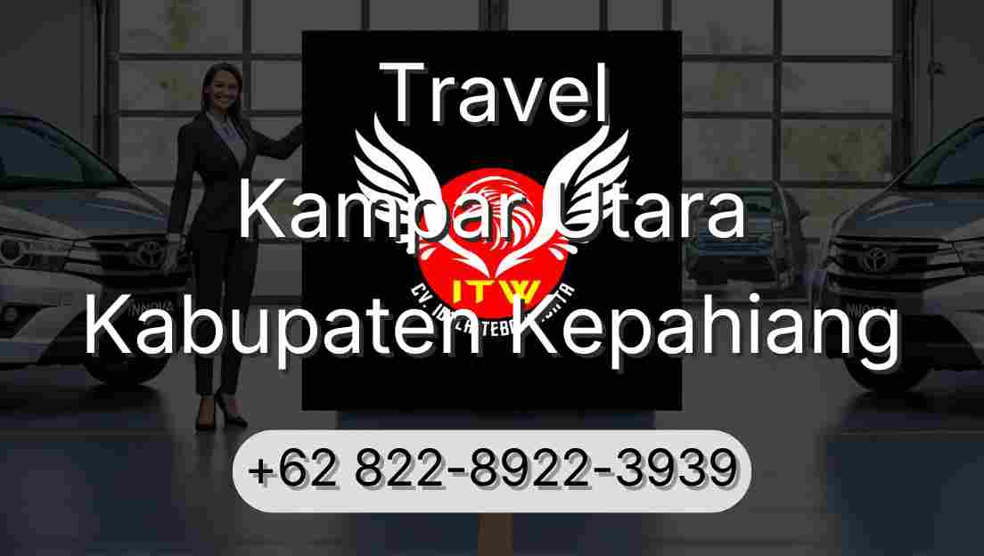 Travel Kampar Utara Kabupaten Kepahiang