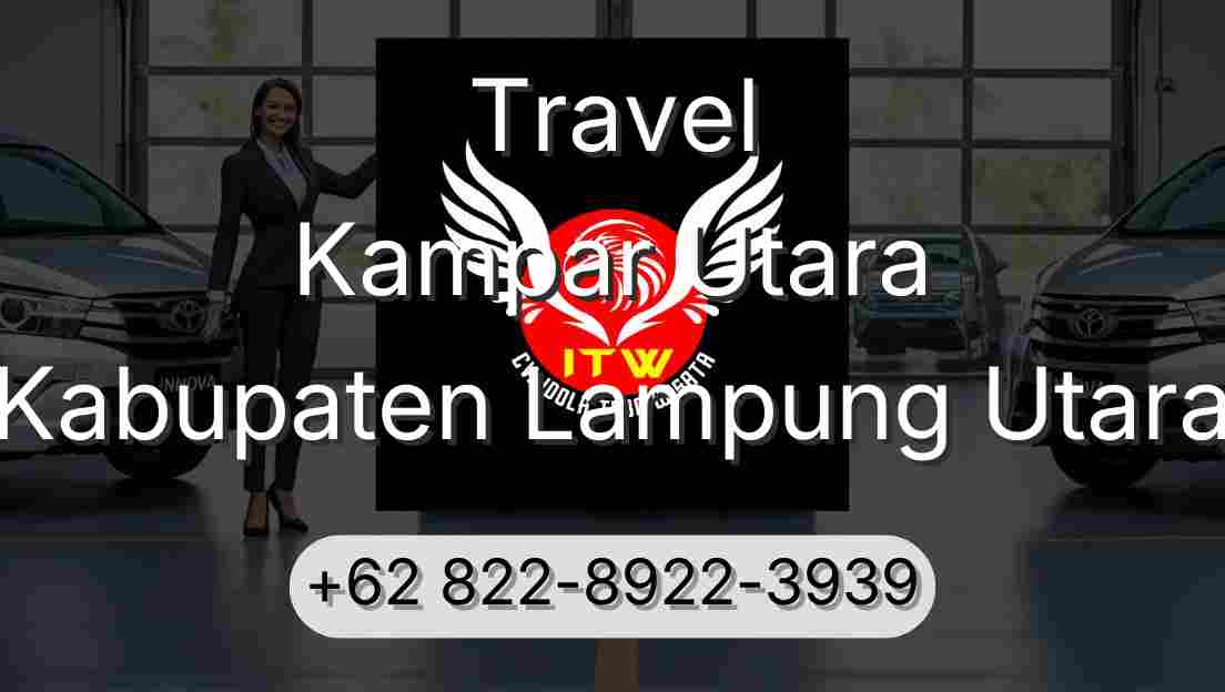 Travel Kampar Utara Kabupaten Lampung Utara
