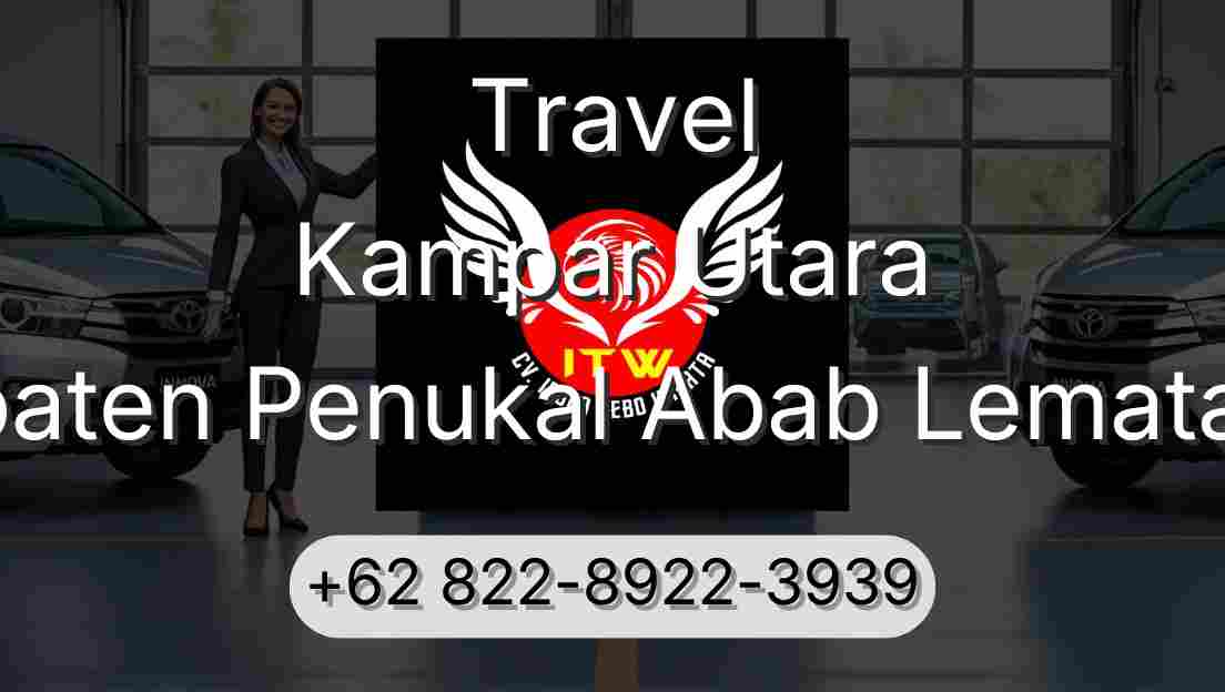 Travel Kampar Utara Kabupaten Penukal Abab Lematang Ilir