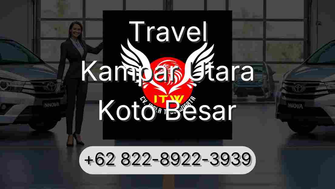 Travel Kampar Utara Koto Besar