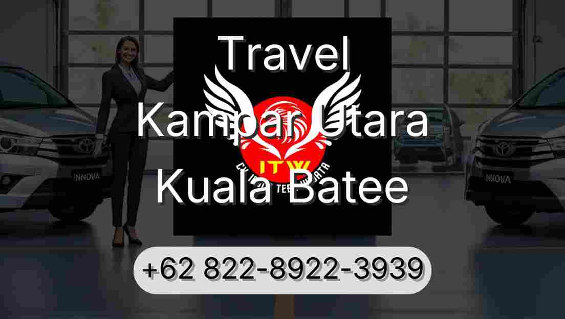 Travel Kampar Utara Kuala Batee