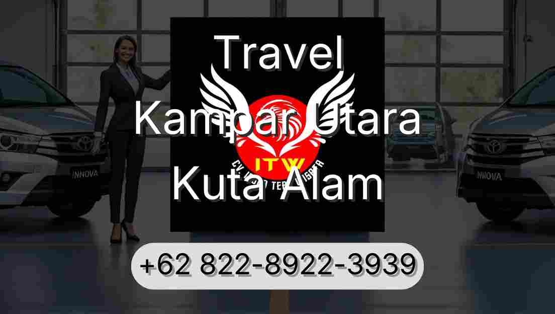 Travel Kampar Utara Kuta Alam