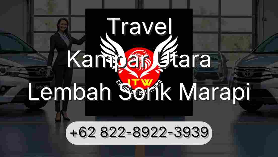 Travel Kampar Utara Lembah Sorik Marapi