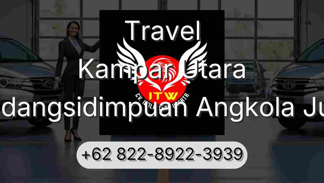Travel Kampar Utara Padangsidimpuan Angkola Julu