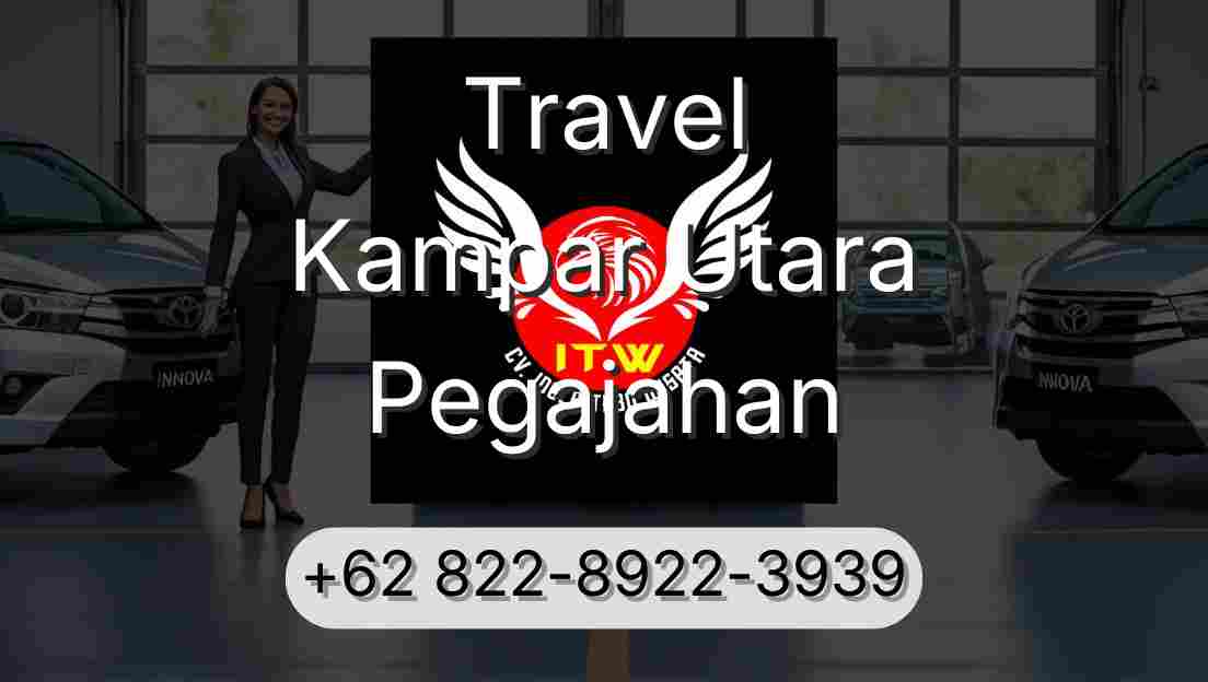 Travel Kampar Utara Pegajahan
