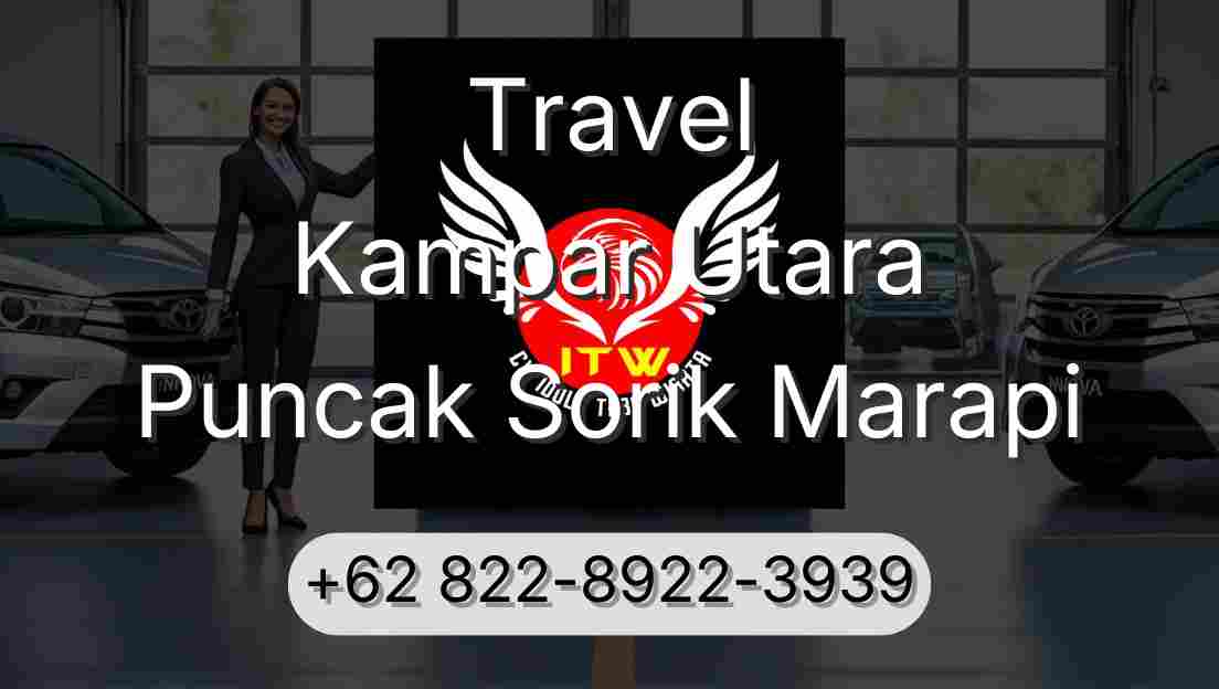 Travel Kampar Utara Puncak Sorik Marapi