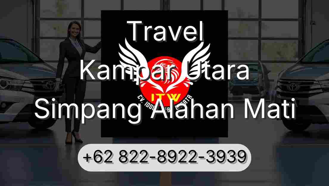 Travel Kampar Utara Simpang Alahan Mati