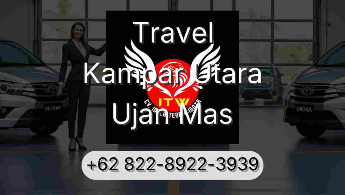 Travel Kampar Utara Ujan Mas