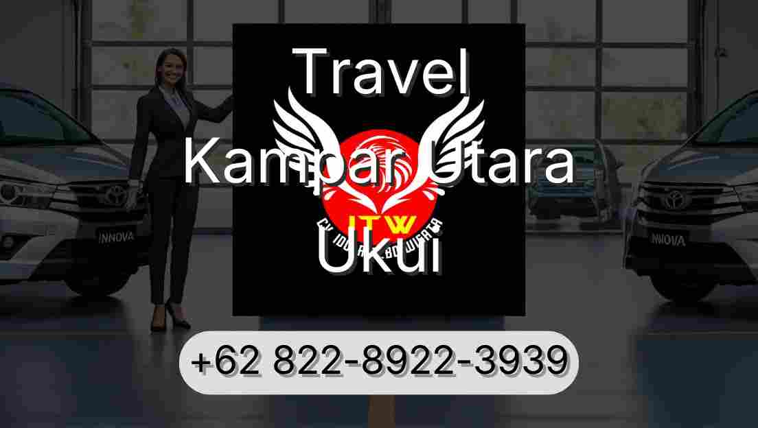 Travel Kampar Utara Ukui