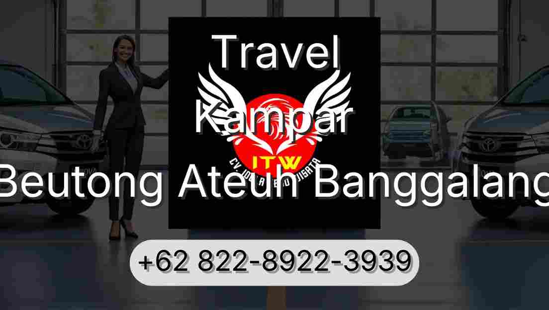 Travel Kampar Beutong Ateuh Banggalang